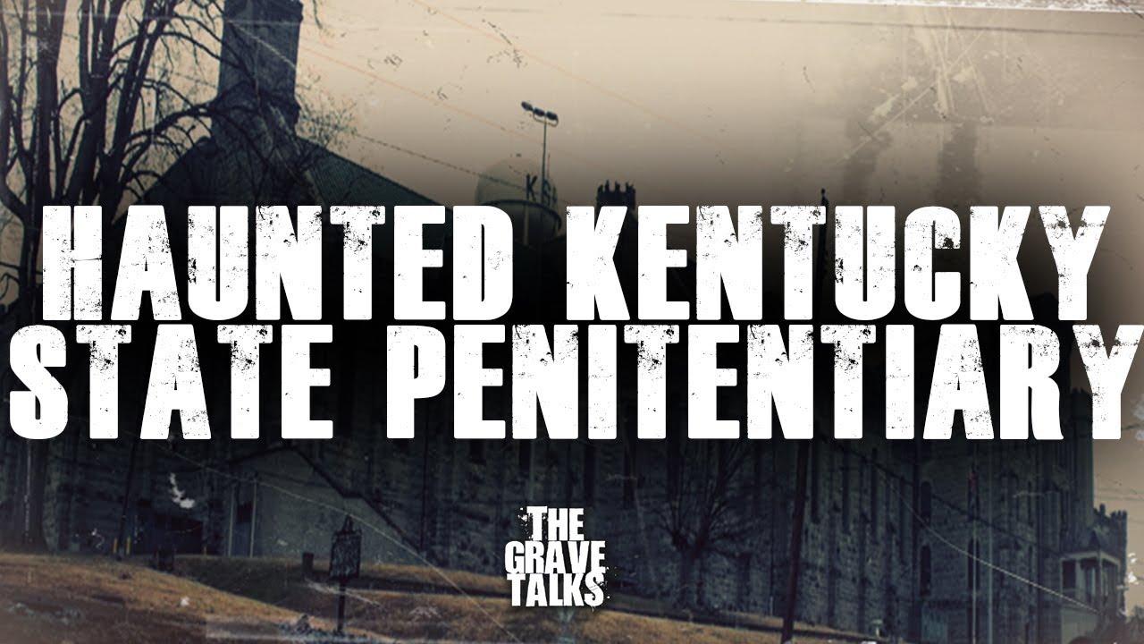 Ghosts of the Kentucky State Penitentiary